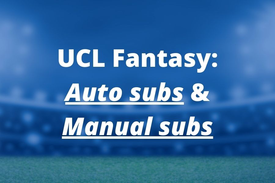 ucl fantasy auto subs