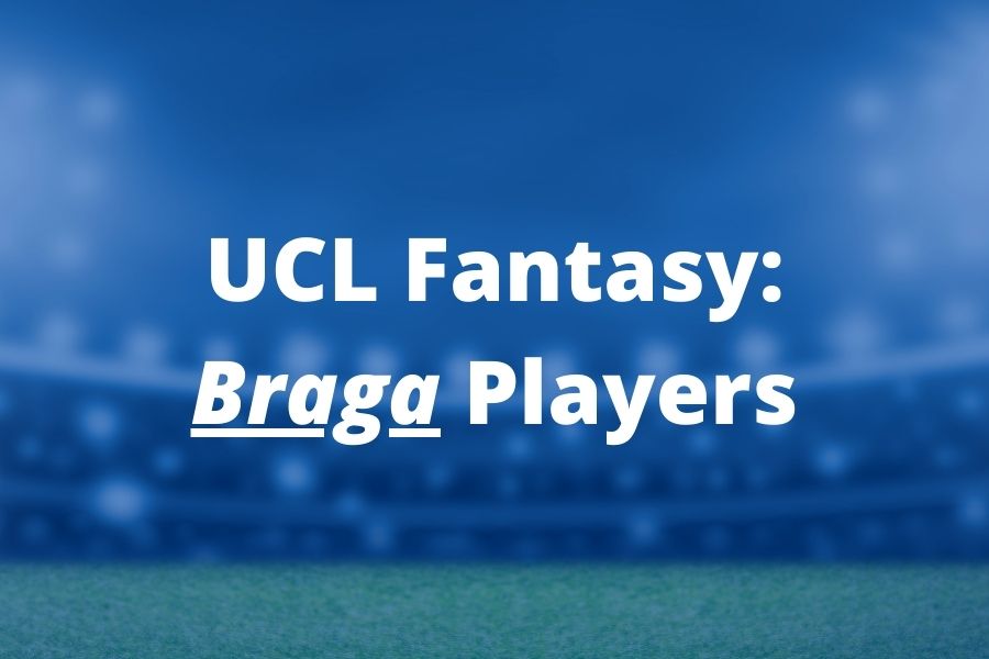 ucl fantasy braga players