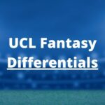 ucl fantasy differentials