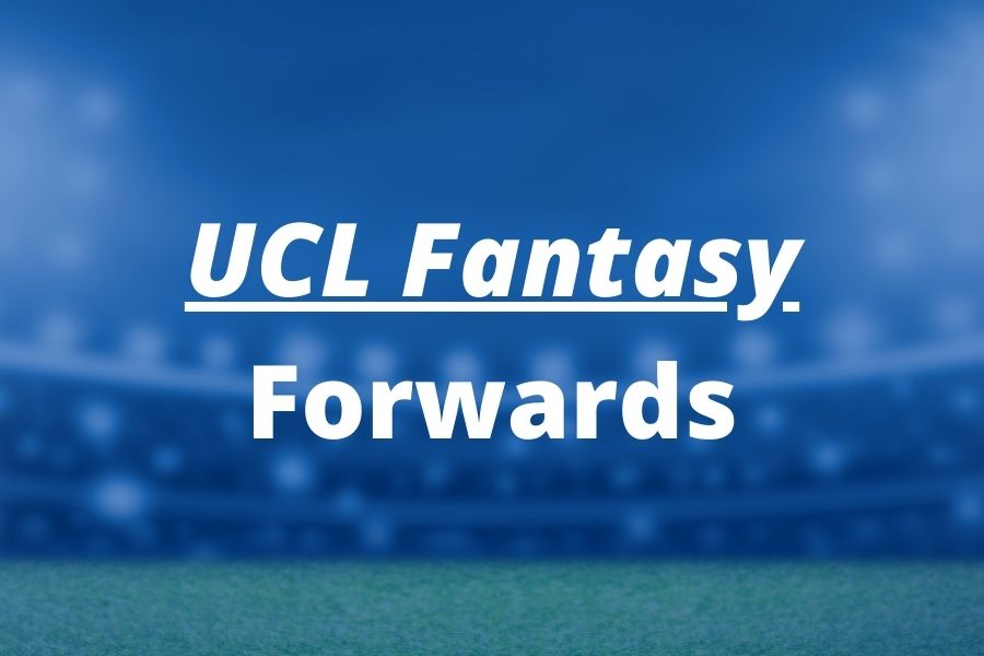 ucl fantasy forwards