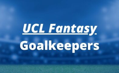 ucl fantasy goalkeepers