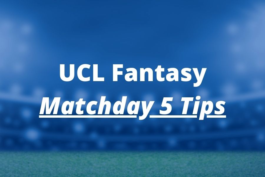 ucl fantasy matchday 5 tips