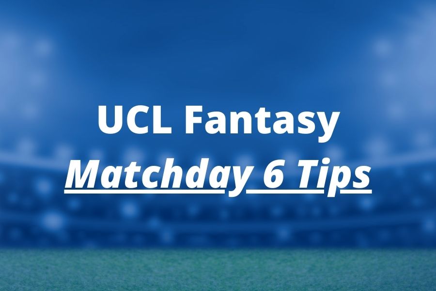 ucl fantasy matchday 6 tips