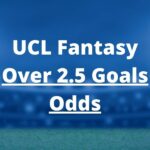 ucl fantasy over 2 5 goals odds