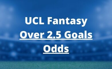 ucl fantasy over 2 5 goals odds