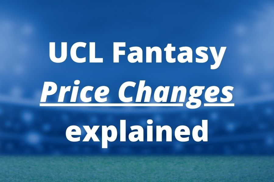 ucl fantasy price changes explained