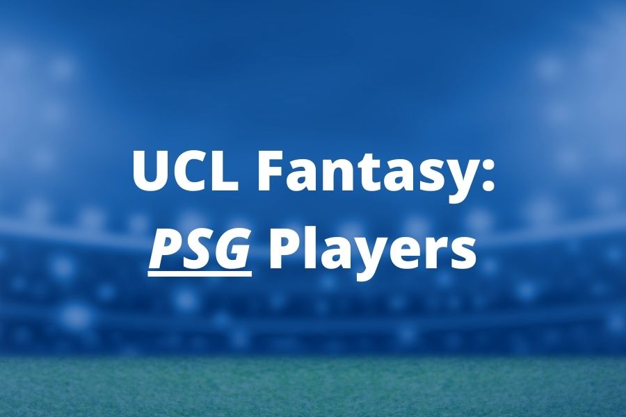 ucl fantasy psg players