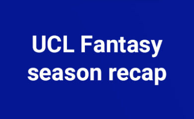 ucl fantasy season recap