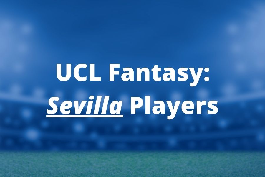 ucl fantasy sevilla players