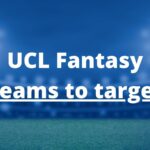 ucl fantasy teams to target