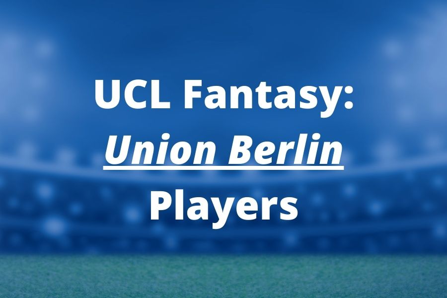 ucl fantasy union berlin players