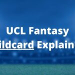 ucl fantasy wildcard explained