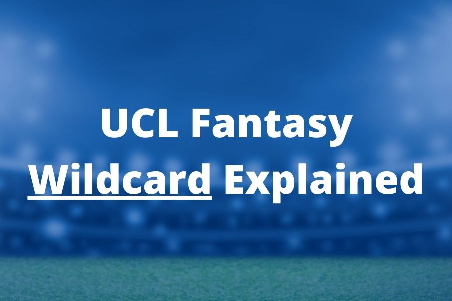ucl fantasy wildcard explained