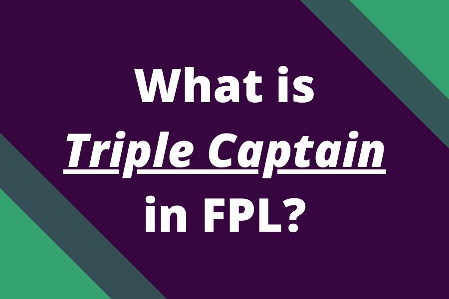 what is triple captain how it works fpl