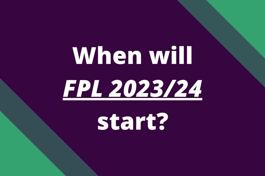 When will Fantasy Premier League 2023/24 start? FPL reports