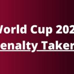 World Cup 2022 Penalty Takers