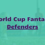 Best Defenders to pick in Fantasy World Cup R16