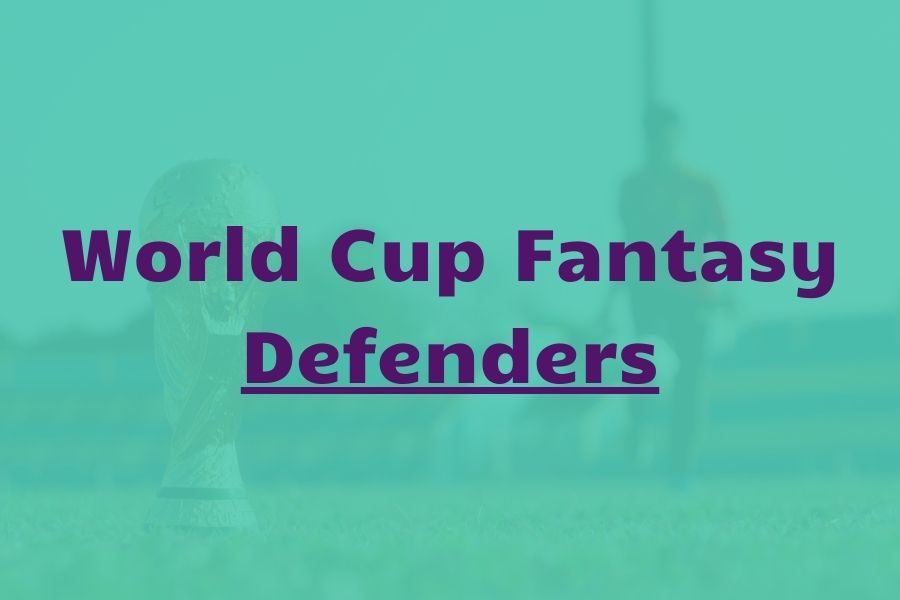 world cup fantasy defenders