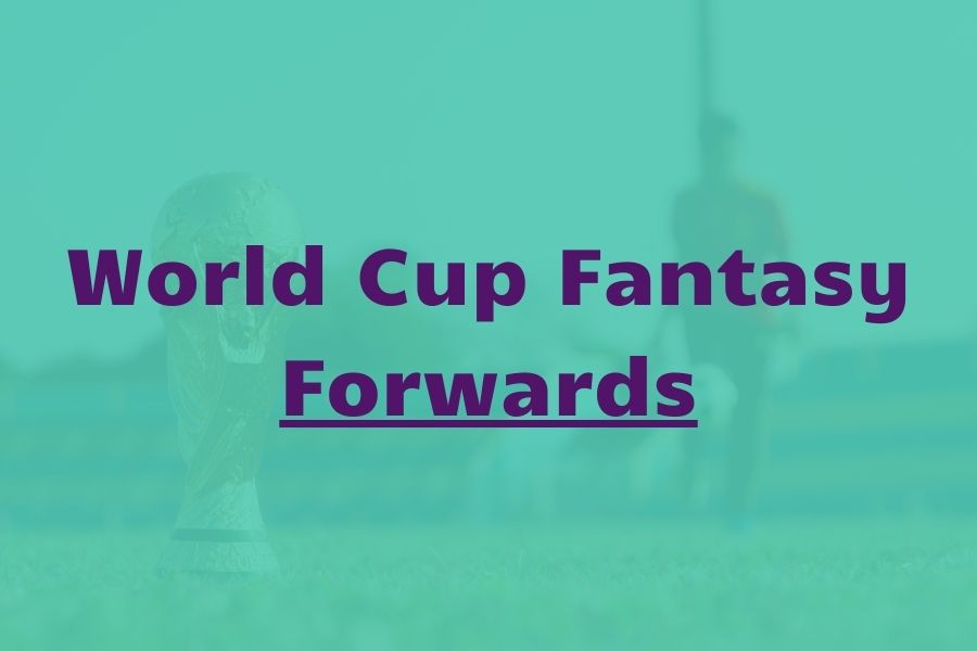 world cup fantasy forwards