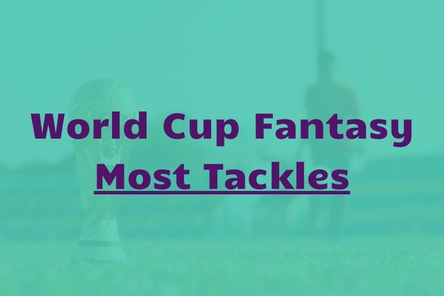world cup fantasy most tackles