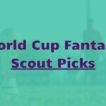 5 Best Scout Picks for Fantasy World Cup Matchday 4 (R16)