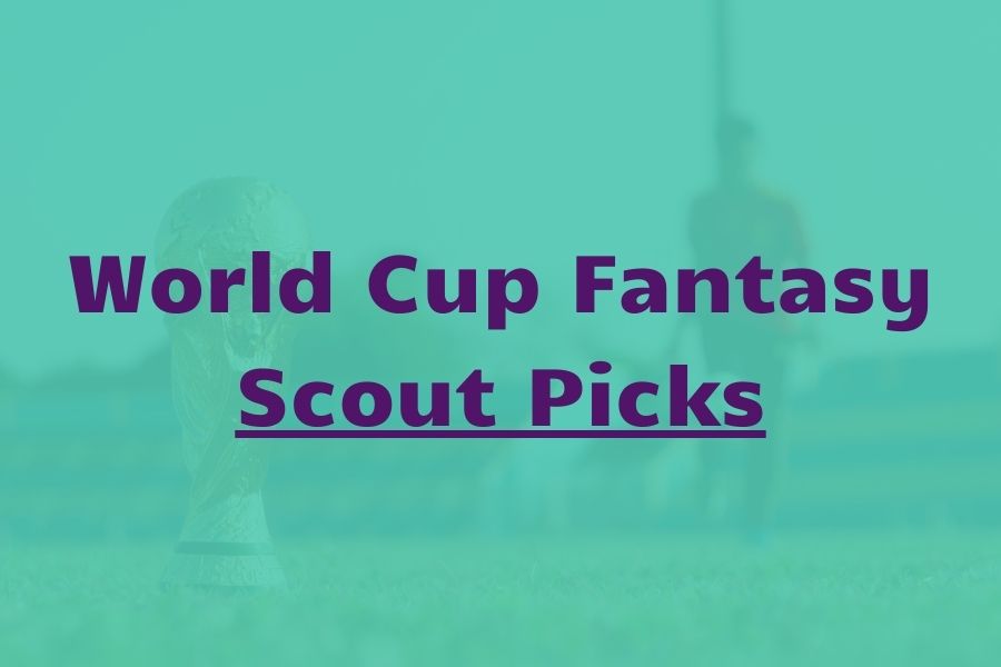 world cup fantasy scout picks